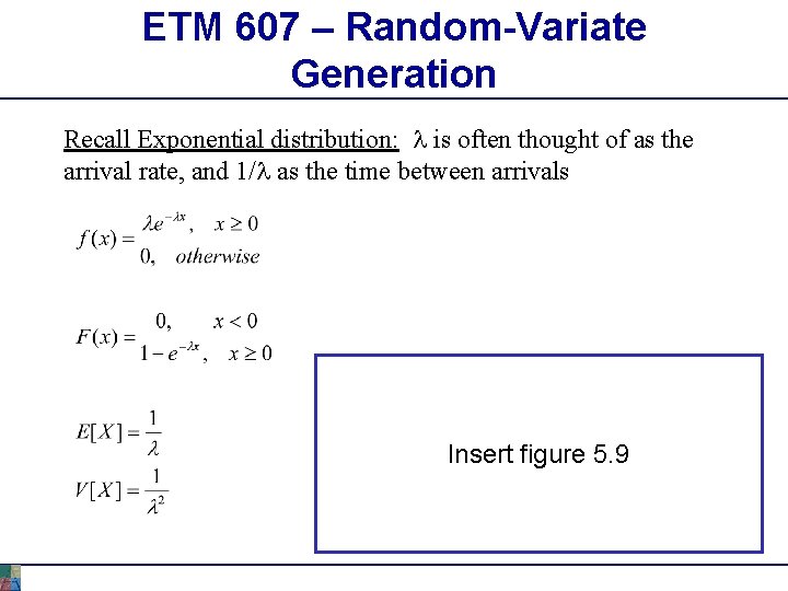 ETM 607 – Random-Variate Generation Recall Exponential distribution: l is often thought of as ETM 607 – Random-Variate Generation Recall Exponential distribution: l is often thought of as