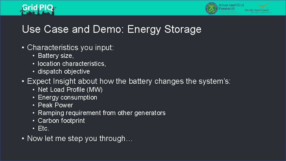 Use Case and Demo: Energy Storage • Characteristics you input: • Battery size, •