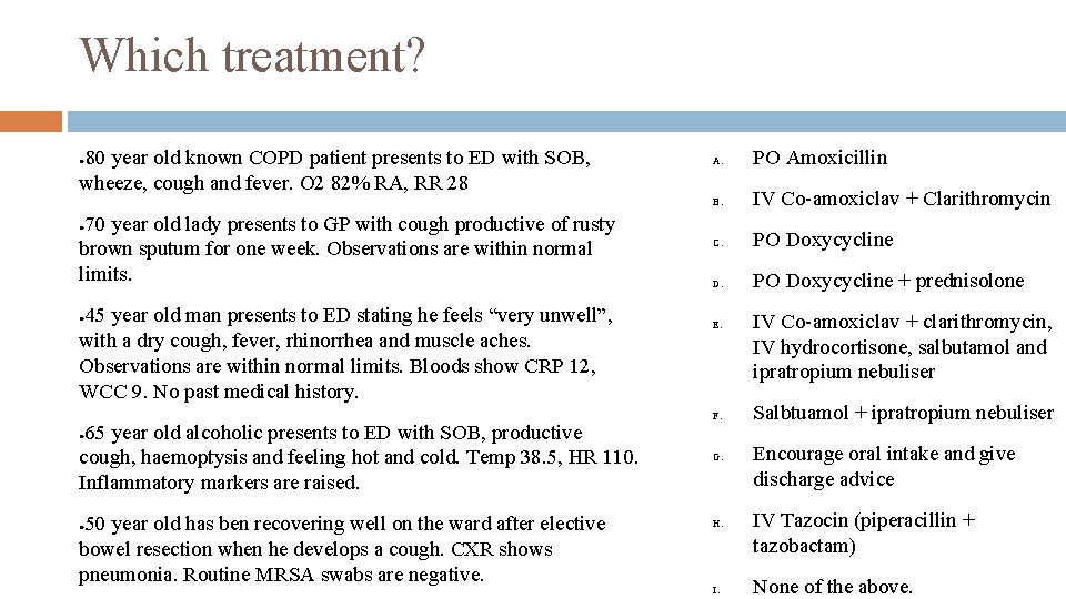 Which treatment? 80 year old known COPD patient presents to ED with SOB, wheeze,