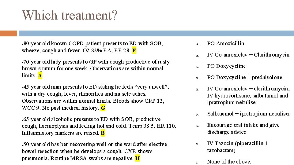 Which treatment? 80 year old known COPD patient presents to ED with SOB, wheeze,