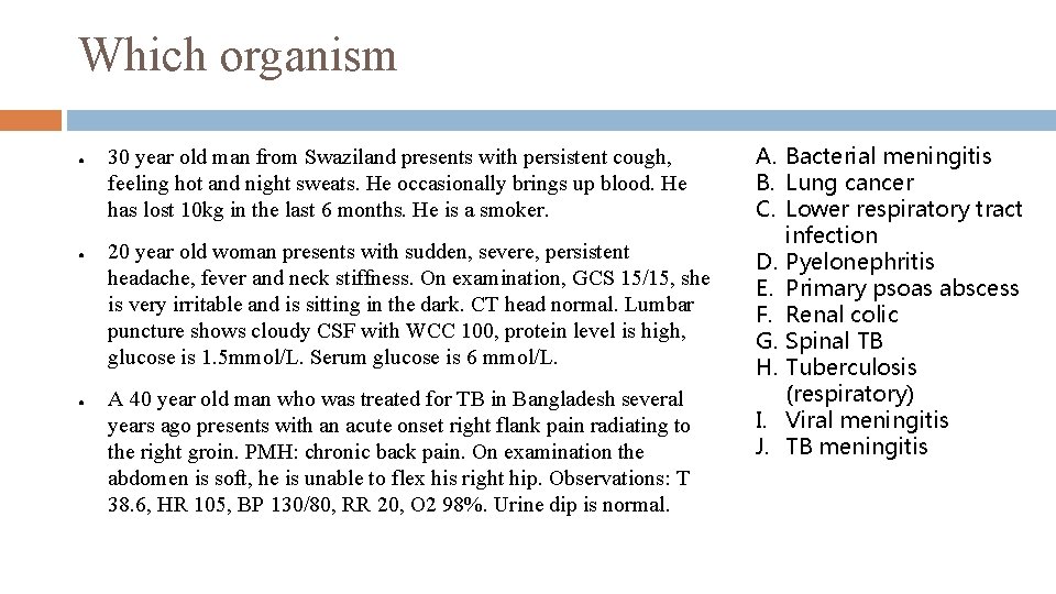 Which organism ● ● ● 30 year old man from Swaziland presents with persistent