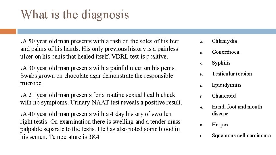 What is the diagnosis A 50 year old man presents with a rash on