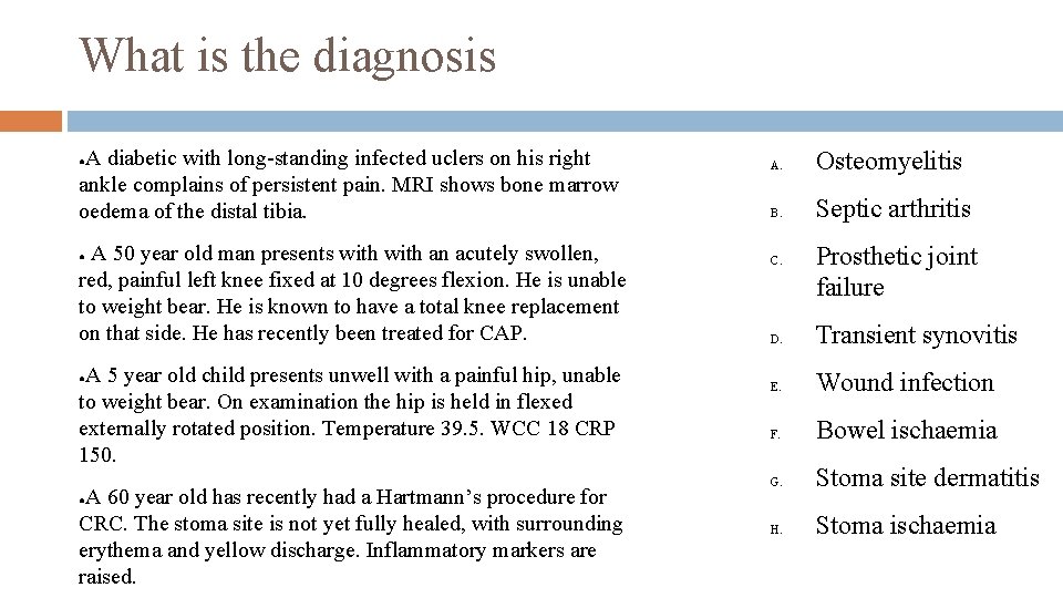 What is the diagnosis A diabetic with long-standing infected uclers on his right ankle