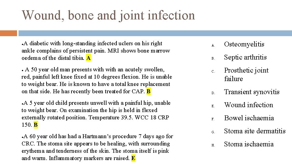 Wound, bone and joint infection A diabetic with long-standing infected uclers on his right