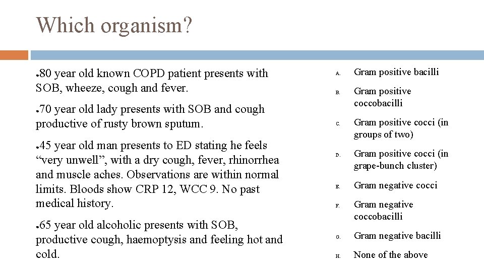 Which organism? 80 year old known COPD patient presents with SOB, wheeze, cough and