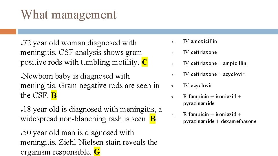 What management 72 year old woman diagnosed with meningitis. CSF analysis shows gram positive