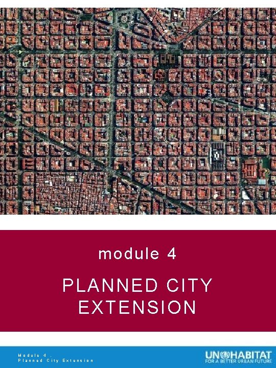 module 4 PLANNED CITY EXTENSION Module 4. Planned City Extension 