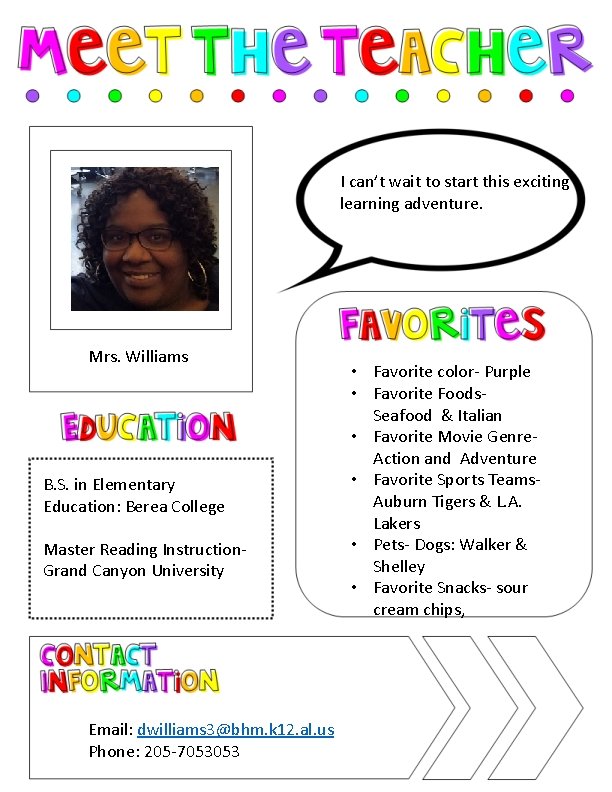 I can’t wait to start this exciting learning adventure. Mrs. Williams B. S. in