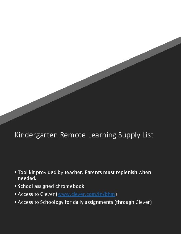 Kindergarten Remote Learning Supply List • Tool kit provided by teacher. Parents must replenish