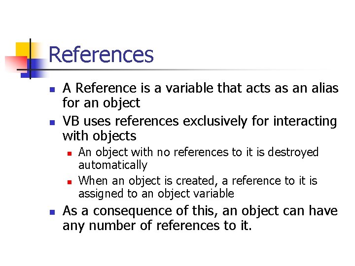 References n n A Reference is a variable that acts as an alias for