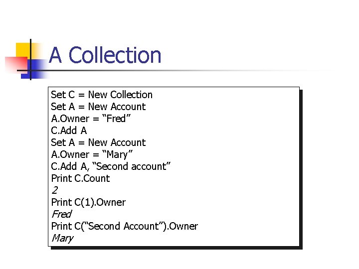 A Collection Set C = New Collection Set A = New Account A. Owner