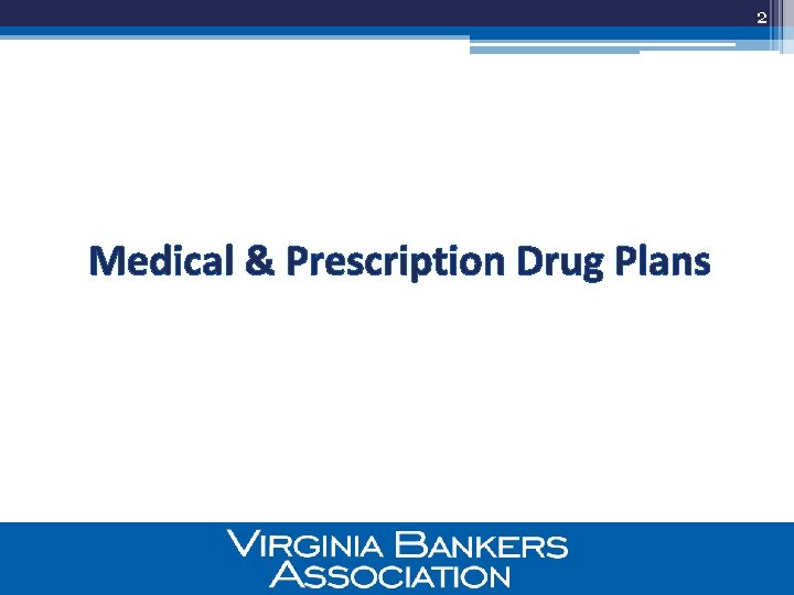 2 Medical & Prescription Drug Plans 