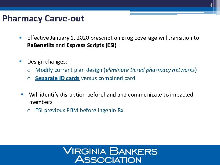 4 Pharmacy Carve-out § Effective January 1, 2020 prescription drug coverage will transition to