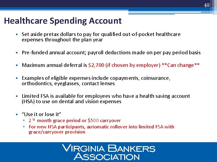42 Healthcare Spending Account • Set aside pretax dollars to pay for qualified out-of-pocket