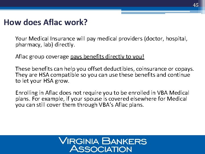 45 How does Aflac work? Your Medical Insurance will pay medical providers (doctor, hospital,