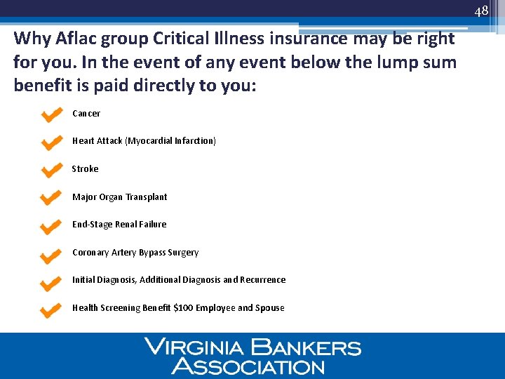 48 Why Aflac group Critical Illness insurance may be right for you. In the