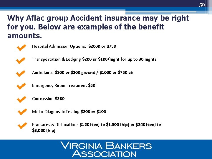 50 Why Aflac group Accident insurance may be right for you. Below are examples