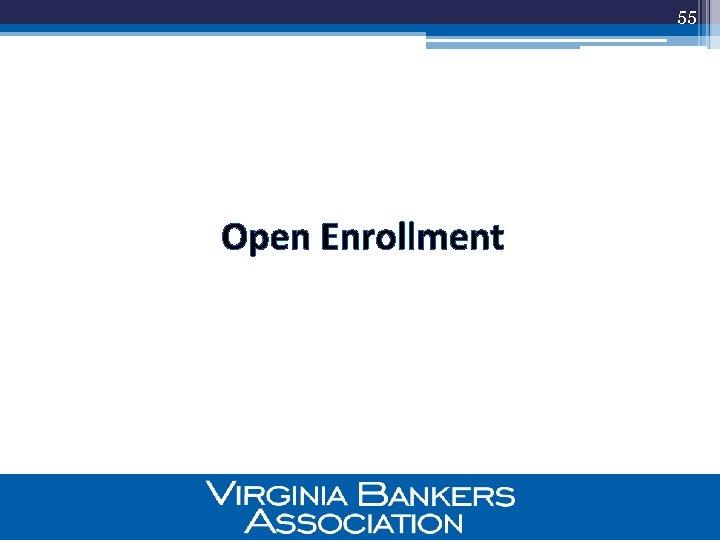 55 Open Enrollment 