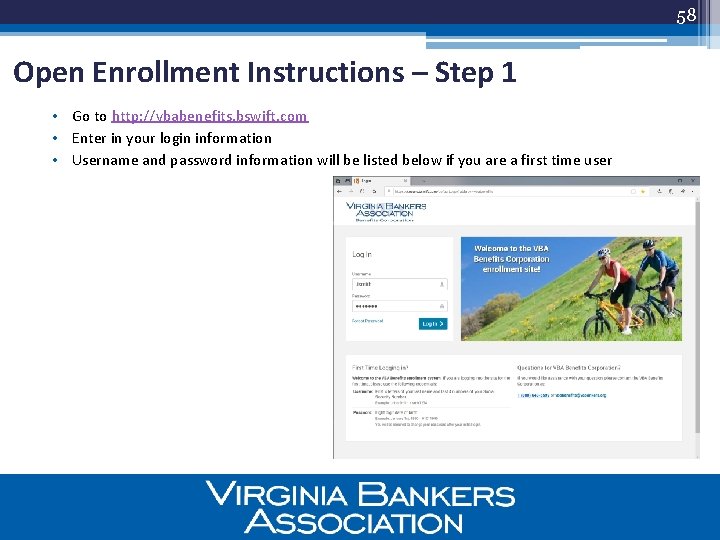 58 Open Enrollment Instructions – Step 1 • Go to http: //vbabenefits. bswift. com