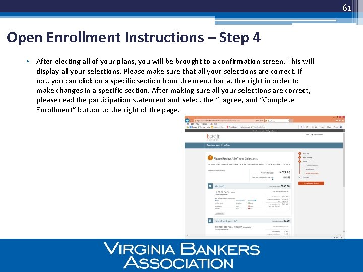 61 Open Enrollment Instructions – Step 4 • After electing all of your plans,