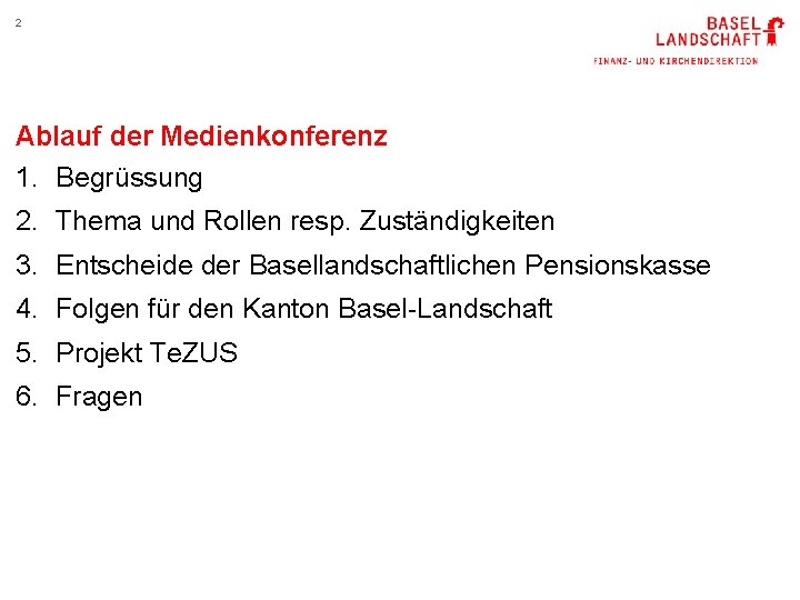 2 Ablauf der Medienkonferenz 1. Begrüssung 2. Thema und Rollen resp. Zuständigkeiten 3. Entscheide