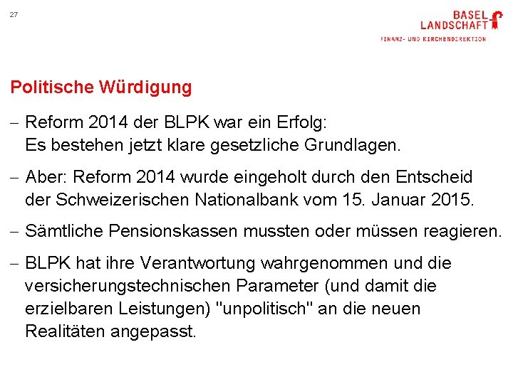 27 Politische Würdigung - Reform 2014 der BLPK war ein Erfolg: Es bestehen jetzt