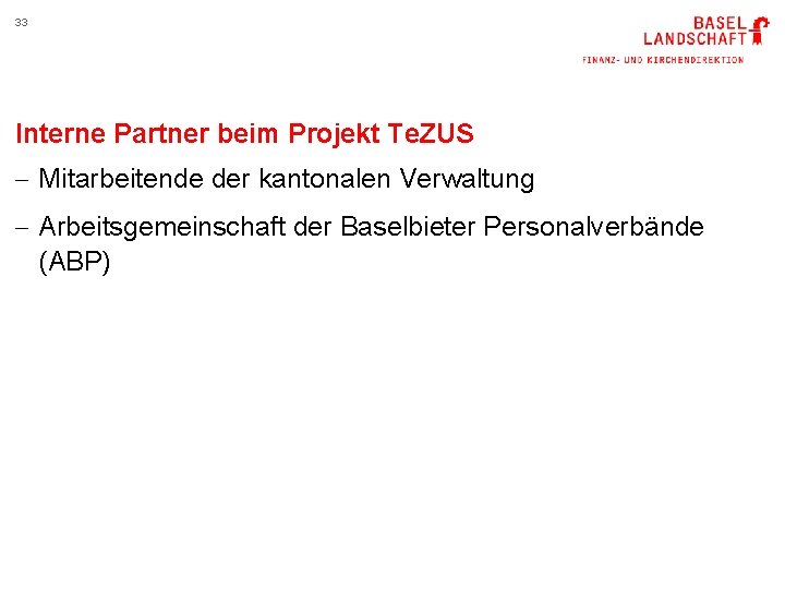 33 Interne Partner beim Projekt Te. ZUS - Mitarbeitende der kantonalen Verwaltung - Arbeitsgemeinschaft