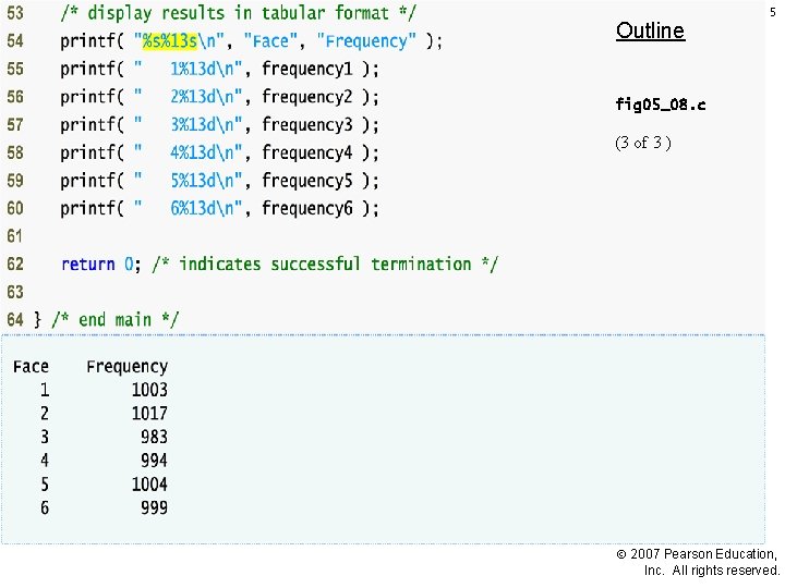 Outline 5 fig 05_08. c (3 of 3 ) 2007 Pearson Education, Inc. All
