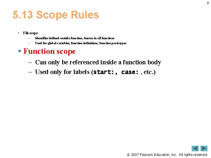 9 5. 13 Scope Rules § File scope – – Identifier defined outside function,