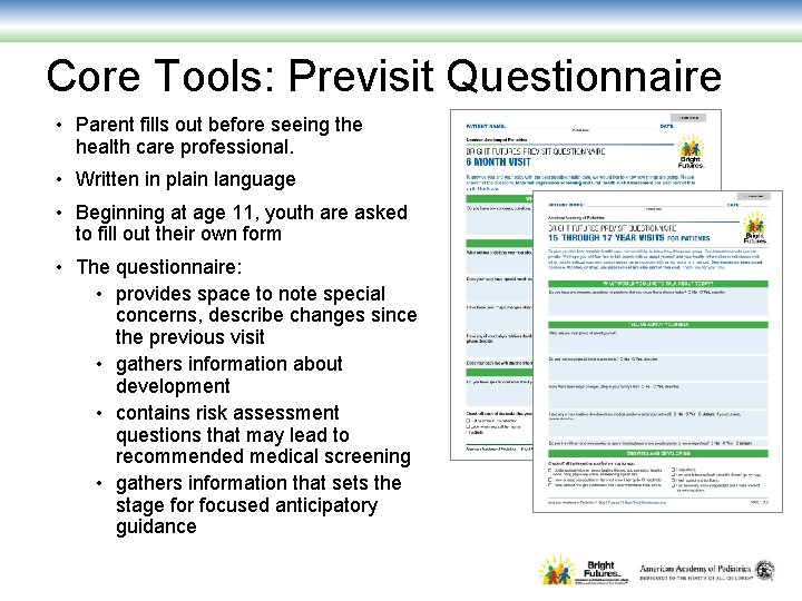 Core Tools: Previsit Questionnaire • Parent fills out before seeing the health care professional.