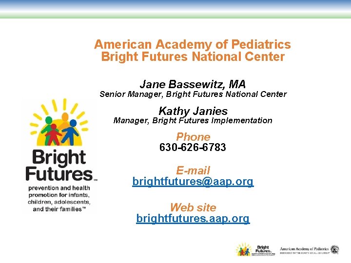 American Academy of Pediatrics Bright Futures National Center Jane Bassewitz, MA Senior Manager, Bright