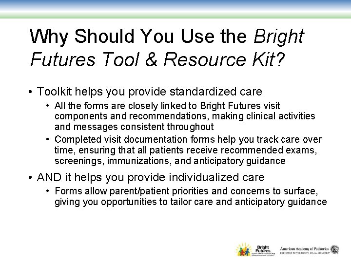 Why Should You Use the Bright Futures Tool & Resource Kit? • Toolkit helps