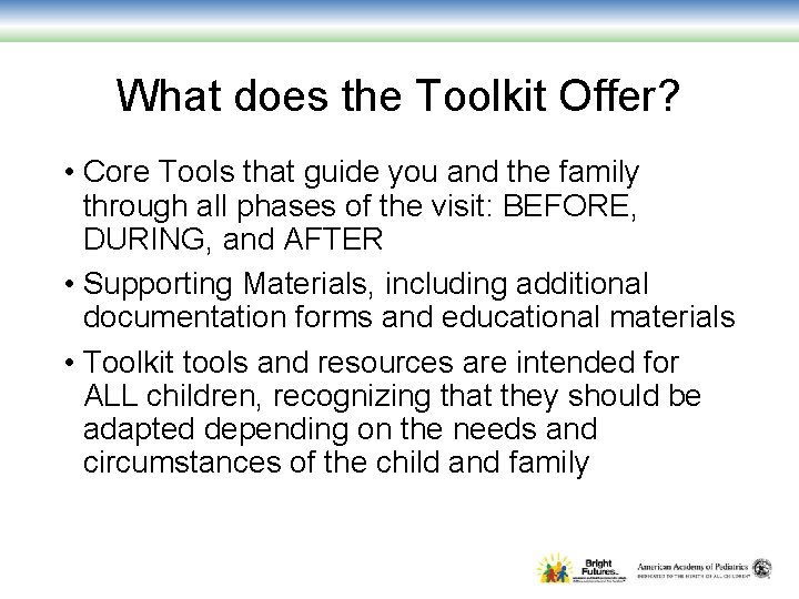 What does the Toolkit Offer? • Core Tools that guide you and the family