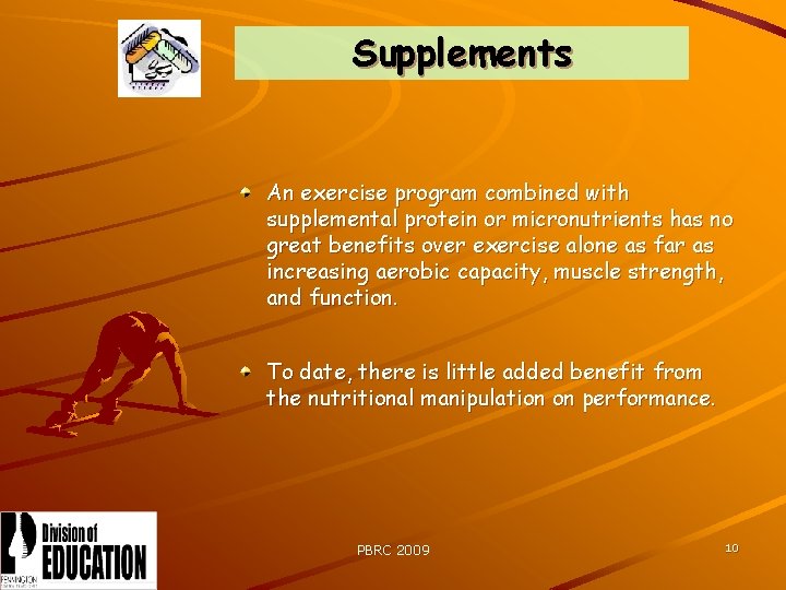 Supplements An exercise program combined with supplemental protein or micronutrients has no great benefits