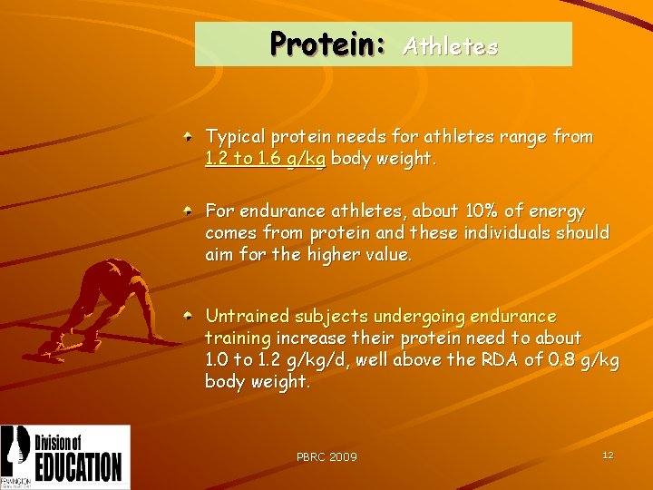 Protein: Athletes Typical protein needs for athletes range from 1. 2 to 1. 6