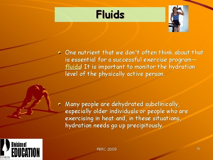 Fluids One nutrient that we don't often think about that is essential for a