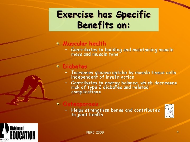 Exercise has Specific Benefits on: Muscular health – Contributes to building and maintaining muscle