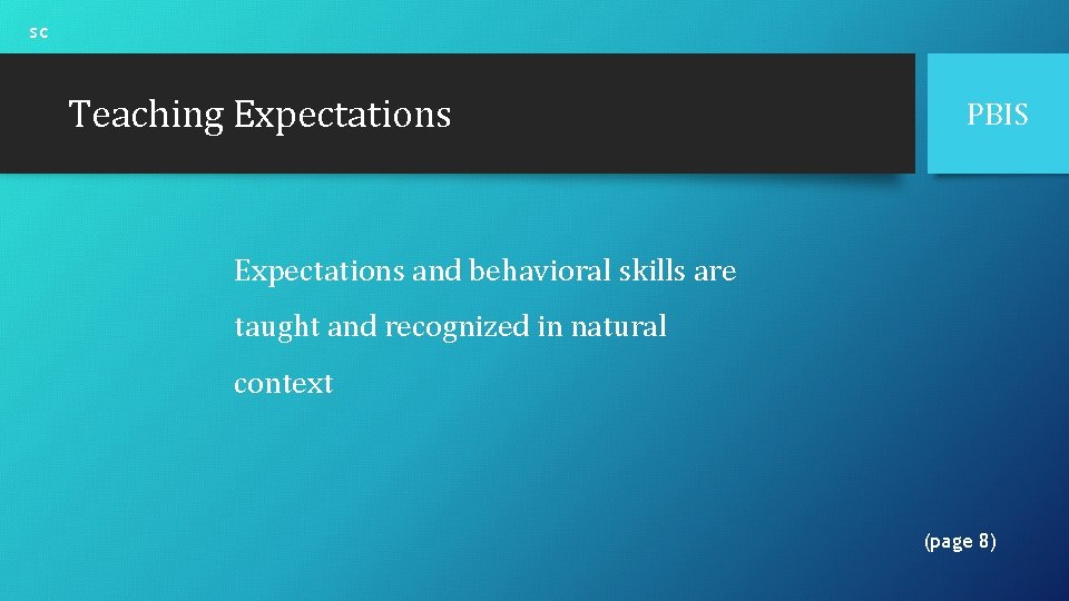 sc Teaching Expectations PBIS Expectations and behavioral skills are taught and recognized in natural