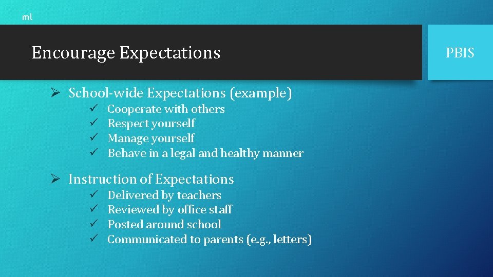 ml Encourage Expectations Ø School-wide Expectations (example) ü ü Cooperate with others Respect yourself