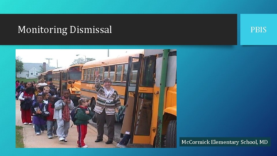 Monitoring Dismissal PBIS Mc. Cormick Elementary School, MD 