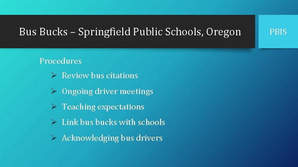 Bus Bucks – Springfield Public Schools, Oregon Procedures Ø Review bus citations Ø Ongoing