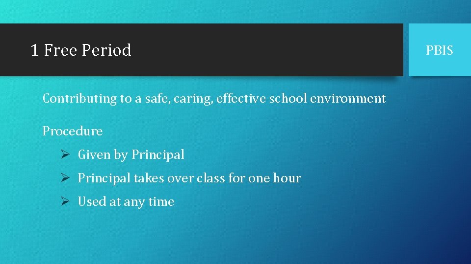 1 Free Period Contributing to a safe, caring, effective school environment Procedure Ø Given