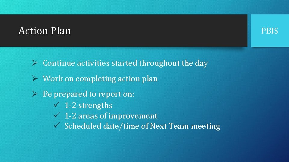 Action Plan Ø Continue activities started throughout the day Ø Work on completing action