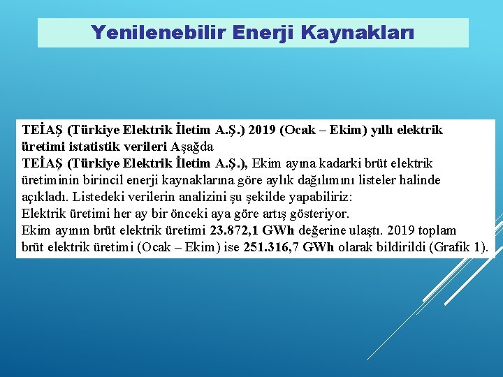 Yenilenebilir Enerji Kaynakları TEİAŞ (Türkiye Elektrik İletim A. Ş. ) 2019 (Ocak – Ekim)