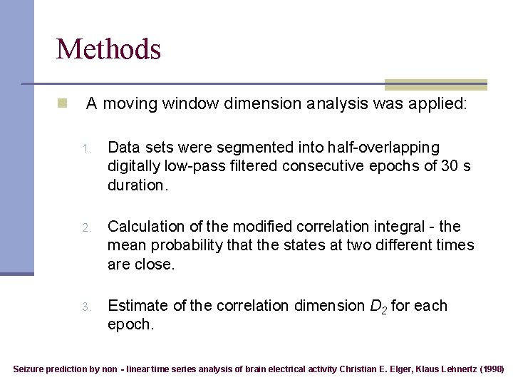 Methods n A moving window dimension analysis was applied: 1. Data sets were segmented