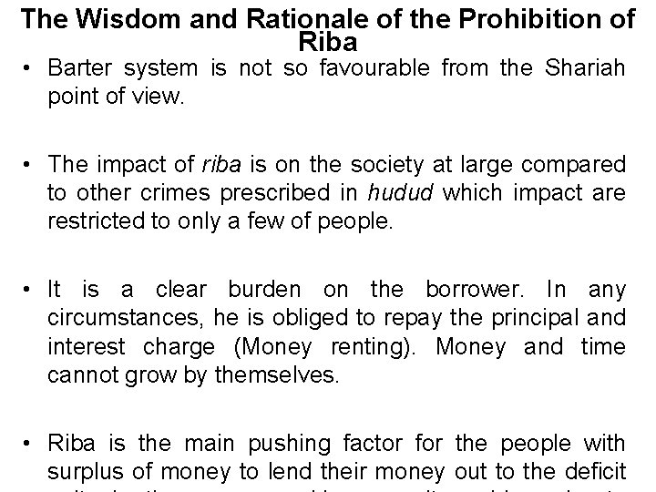 The Wisdom and Rationale of the Prohibition of Riba • Barter system is not