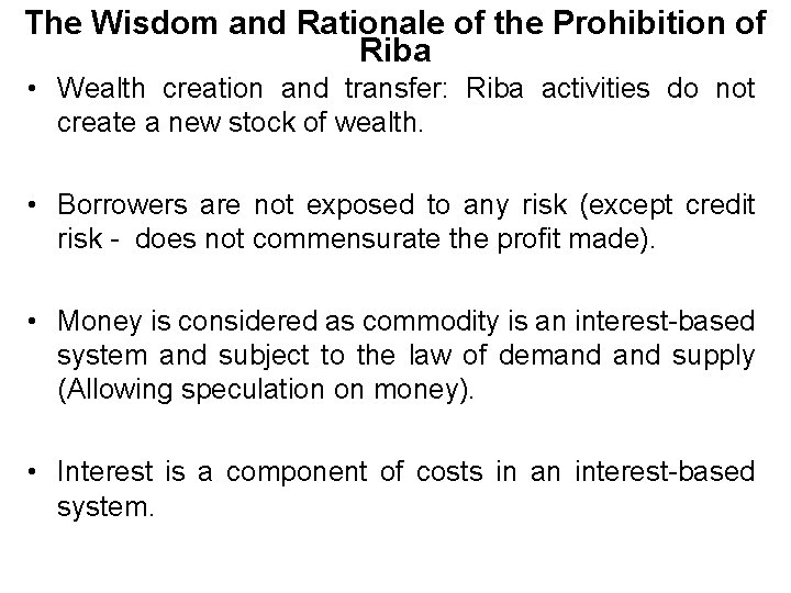 The Wisdom and Rationale of the Prohibition of Riba • Wealth creation and transfer: