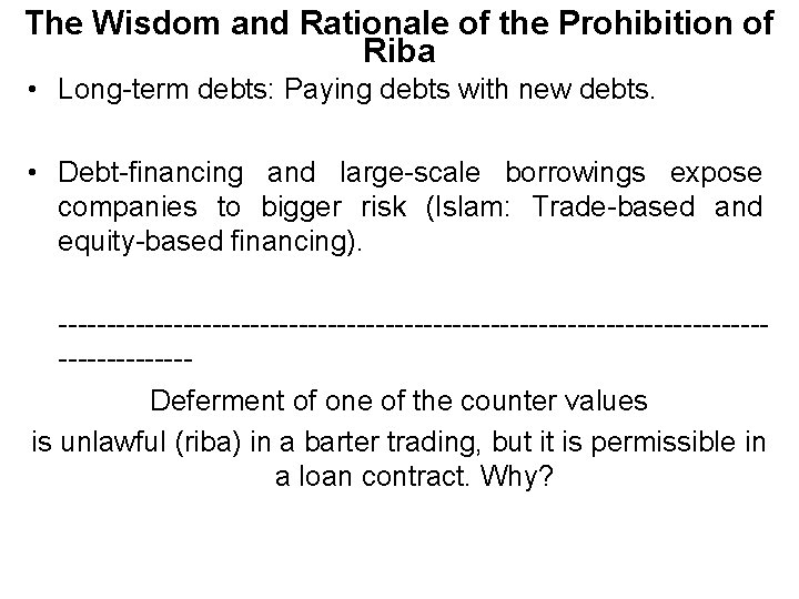 The Wisdom and Rationale of the Prohibition of Riba • Long-term debts: Paying debts