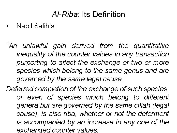 Al-Riba: Its Definition • Nabil Salih’s: “An unlawful gain derived from the quantitative inequality