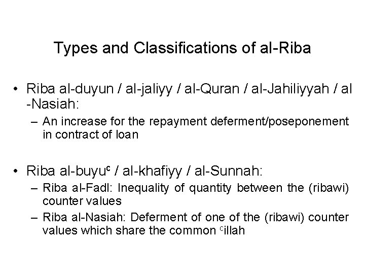 Types and Classifications of al-Riba • Riba al-duyun / al-jaliyy / al-Quran / al-Jahiliyyah